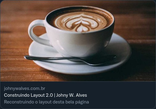 Café cremoso em uma xícara com o nome "Construindo Layout 2.0" do artigo abaixo