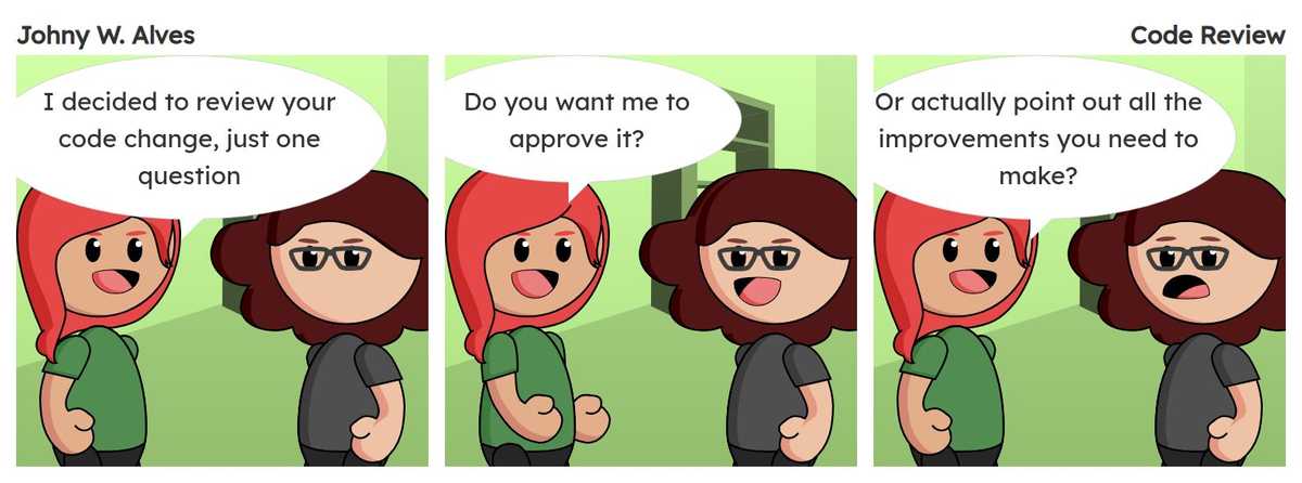 Quadro 1. Afonso fala "Resolvi pegar sua alteração de código para revisar, só uma dúvida". Quadro 2. Msone animada Afonso fala "Você quer que eu aprove?". Quadro 3. Msone chocada Afonso fala "Ou realmente aponte todas as melhoras que você precisa fazer?".